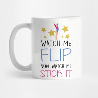 Watch Me Flip Now watch me stick it Mug